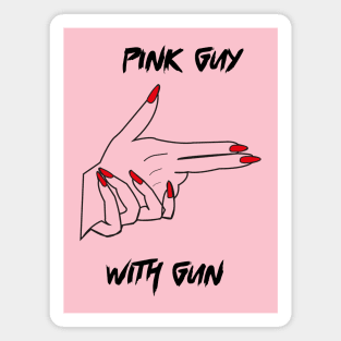 pink shirt guy with a gun Magnet